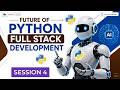 Future of Python Full Stack Development with AI | Session 4
