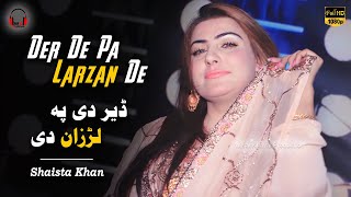 Der De Pa Larzan De | Shaista Khan | Wisal Khayal Production