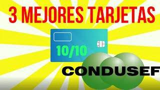 Las 3 Mejores Tarjetas Según La Condusef 2022