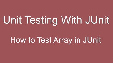 JUnit Tutorial 04 :- How to test arrays in  JUnit