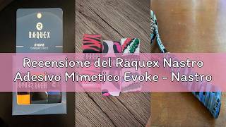 Recensione del Raquex Nastro Adesivo Mimetico Evoke - Nastro per Impugnatura per Racchette da Tennis
