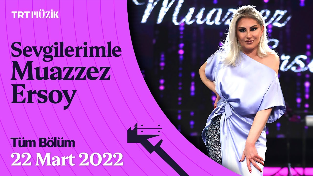 🌹 Sevgilerimle Muazzez Ersoy | 22 Mart 2022 (Tüm Bölüm)