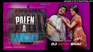 Palen A Sanway Santali Dj Song | New Santali Dj Song 2026 | Dj SarZen | Gangadhar &amp; Rupali | Dj Sonu