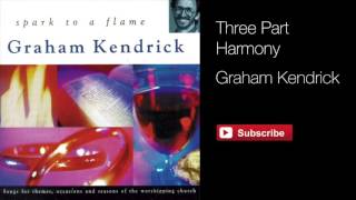 Video thumbnail of "Three Part Harmony (From Spark to a Flame) Wedding Song - Graham Kendrick"