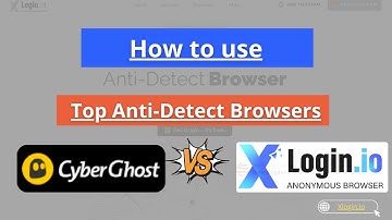 Tutorial: CyberGhost VPN + xLogin.IO – Non‑Caching Proxy Browser