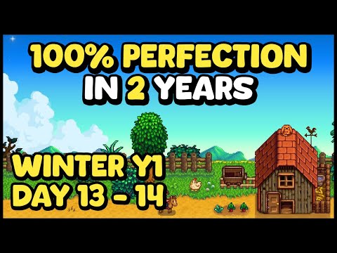 Winter Y1, Day 13 - 14 • Stardew Valley • 2 Year Perfection