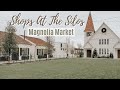 The Shops At The Silos are open! Magnolia Market 2020