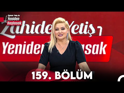 Zahide Yetiş ile Yeniden Başlasak 159. Bölüm (16 Mayıs 2024)