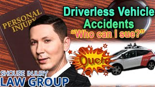 Driverless Car Accidents -- Who Can I Sue?