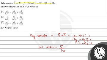7. When vector \( \vec{A}=2 \hat{i}-\hat{j}+2 \hat{k} \) and \( \vec{B}=3 \hat{i}-3 \hat{j}+\hat....