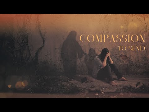 Compassion to Send (11AM)