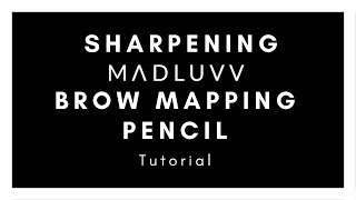 Sharpening Madluvv Brow Mapping Pencil Tutorial