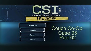 Couch Co-Op: CSI Fatal Conspiracy Case 5 Part 2