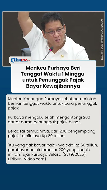 Menkeu Purbaya Beri Waktu Seminggu untuk Para Penunggak Pajak, Nilainya Hampir Rp 60 Triliun