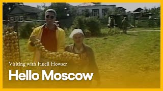 Hello Moscow | Visiting with Huell Howser | KCET