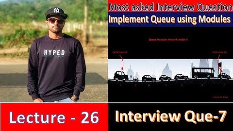 Interview Question Series [Python]- 7 : Program to Implement Queue using Modules