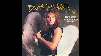 David Lee Roth - Just A Gigolo/I Ain't Got Nobody (Single Mix) (1985) David Lee Roth - Just A Gigolo/I Ain't Got Nobody (Single Mix) (1985)