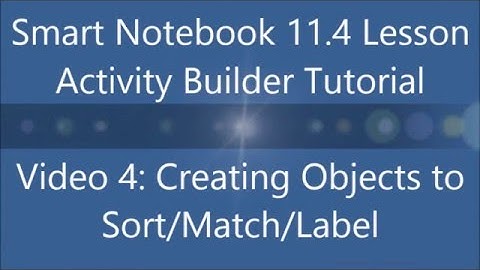 Smart Notebook Lesson Activity Builder Video 4