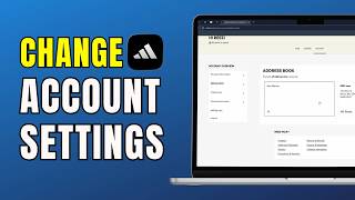 How To Change Your Adidas Account Settings On The Website | Edit Profile &amp; Preferences