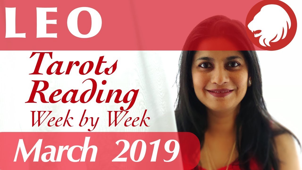 LEO March 2019 Tarot reading forecast