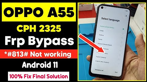 Oppo A55 (CPH2325) Andriod 11 Frp Bypass | *813# Not working | New Security Patch Update 2022
