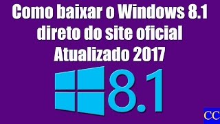 Como baixar o Windows 8.1 direto do site oficial Atualizado 2017