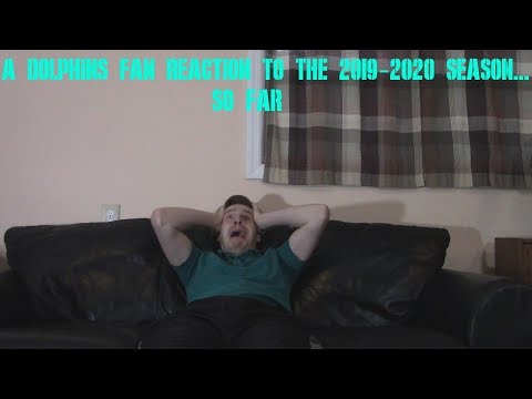 a-dolphins-fan-reaction-to-the-2019-2020-season...so-far