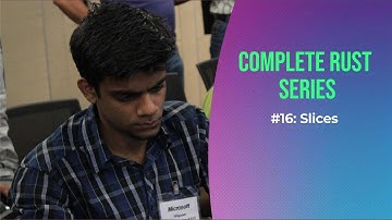 Complete Rust Series: #16 Slices