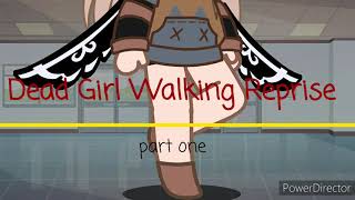 |Dead girl walking (reprise)| | GACHACLUB|