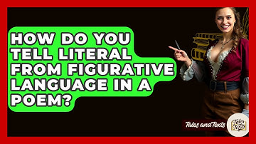 How Do You Tell Literal From Figurative Language In A Poem? - Tales And Texts