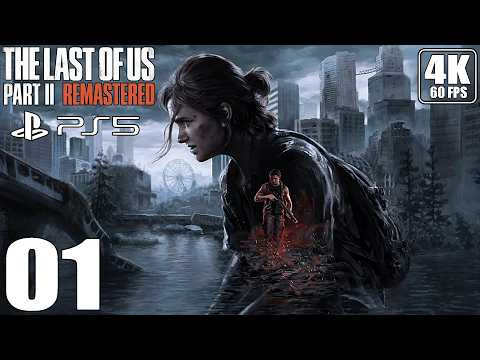 THE LAST OF US PART 2 Remastered - Gameplay Walkthrough - Part 01 - PS5 4K 60 FPS