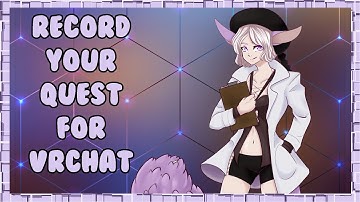 Recording VRChat on Quest. NO PC NEEDED | Nuoance