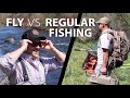 Fly fishing vs regular fishing  part 1