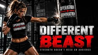 DIFFERENT BEAST | Strength Doesn’t Need an Audience | Original Motivational Music