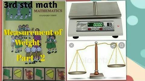 Weight measurement :chapter -7 || Measurement :3rd std math || Part -2||