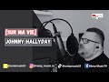 Sur ma vie  johnny hallyday cover par rmymusictv