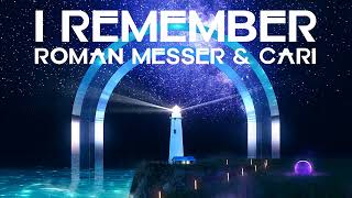 Roman Messer & Cari - I Remember