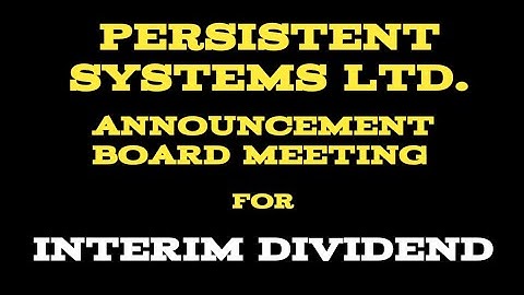 Persistent Systems Ltd Announcement Board Meeting For Interim Dividend