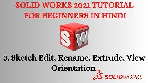 SolidWorks Tutorial in Hindi 3. Sketch Edit, Rename, Extrude, View Orientation | @Sigmawonders