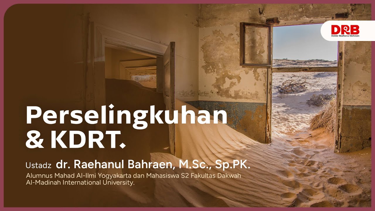 Perselingkuhan & KDRT | Ustadz dr. Raehanul Bahraen, M.Sc., Sp.PK.