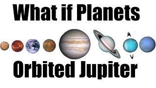 What if Planets Were The Moons of Jupiter?  Universe Sandbox²