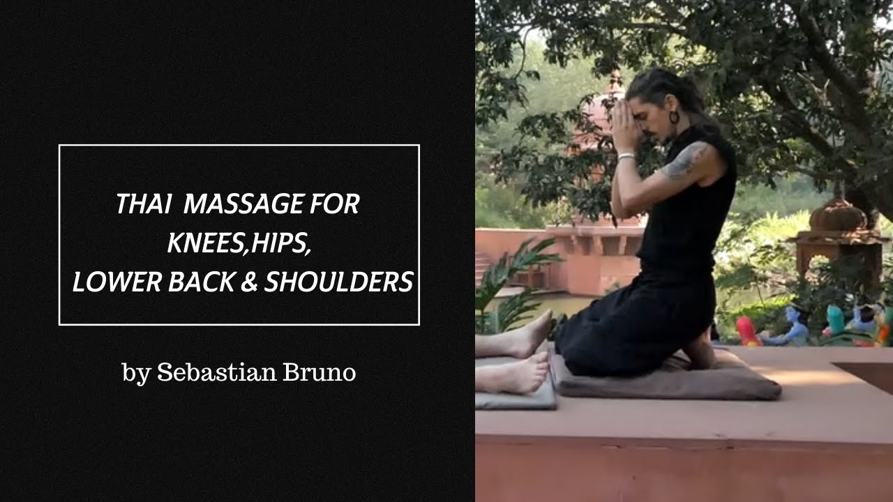 Thai Massage for knees, hips, lower back & shoulders - YouTube