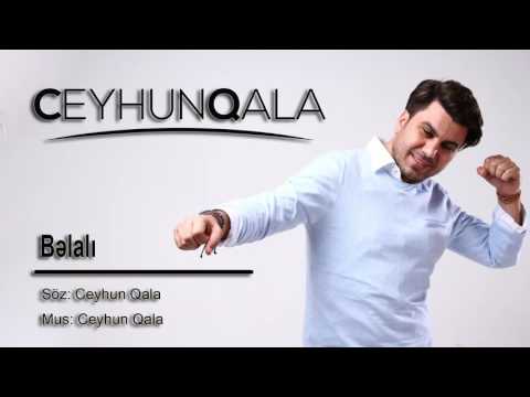 Ceyhun Qala — Bəlalı