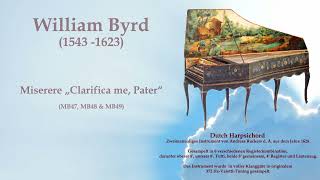 William Byrd: 3 Miserere Clarifica me, Pater(MB47, MB48 & MB49)