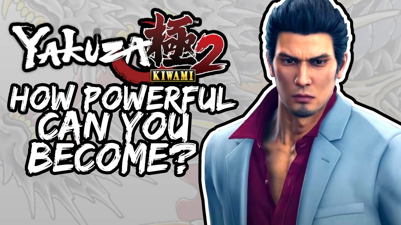 Насколько сильным может стать Кирю в Yakuza Kiwami 2?