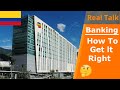 Open a Bank Account In Colombia | Mistakes To Avoid! | Real Talk Ep.23