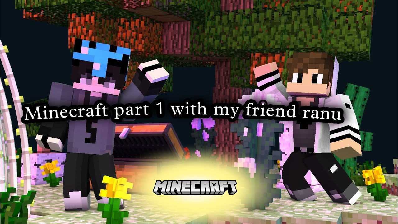 Ranu Frnd I play minecraft with my friend ranu #part 1 - YouTube