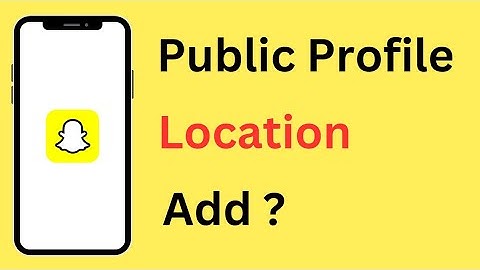 Snapchat Public Profile Me Location Kaise Add Kare | How To Add Location On Snapchat Public Profile