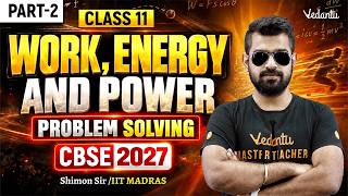 Work, Energy & Power | Full Marathon | Part 2 - Problem Solving | Class 11 CBSE 2027 | Shimon Sir