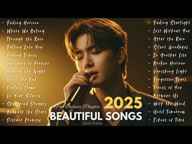 Beautiful Songs 2025🎵Best Love Song Pop Ballads ~ Romantic